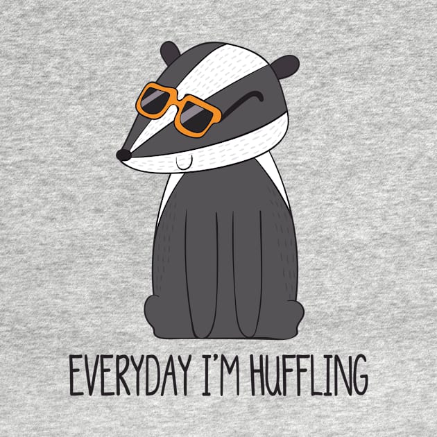 Everyday I'm Hufflin', Funny Cute Badger by Dreamy Panda Designs